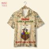 Cruise Like A Sailor Party Like A Pirate Personalized Cruising Hawaiian Shirt and Men Beach Shorts