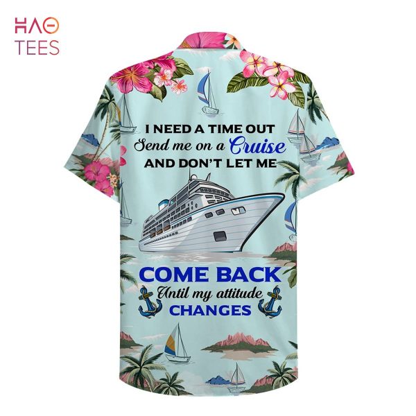 Cruising I Need A Time Out Hawaiian Shirt