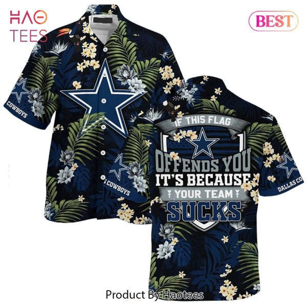 Dallas CowboysHawaiian Shirt With Tropical Pattern If This Flag Offends You Its Because You Team Sucks