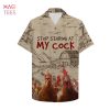 Farmer Chicken Stop staring at my cock Funny Hawaiian Shirt