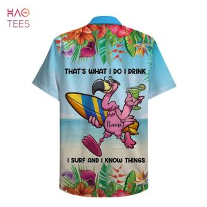 I drink I surf and I know things Personalized Surfing Flamingo Hawaiian Shirt