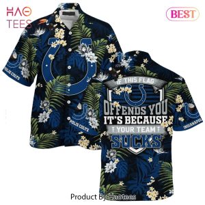 Indianapolis Colts NFL Hawaiian Shirt With Tropical Pattern If This Flag Offends You Its Because You Team Sucks