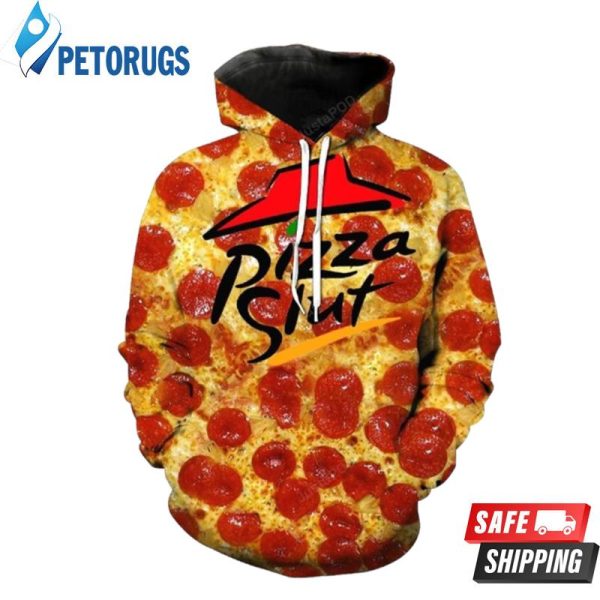 Pizza Slut Pizza Hut 3D Hoodie