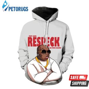 Put Sum Respeck On Muh Name! 3D Hoodie