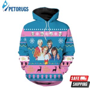 The Golden Girls American Sitcom Ugly 3D Hoodie