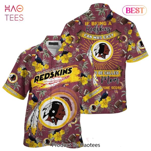 Washington Redskins NFL Hawaiian Shirt Being A Redskins Beach Shirt This For Summer Mom Lets Everyone Score